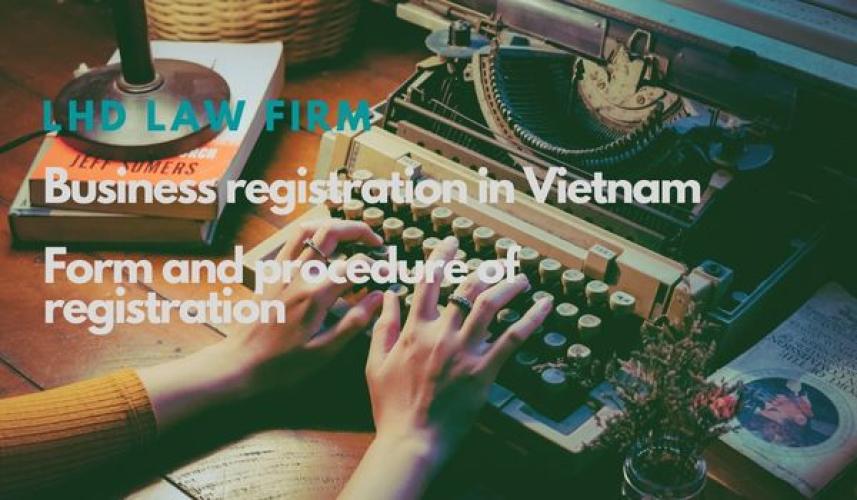 BUSINESS REGISTRATION IN VIETNAM (STEP BY STEP)